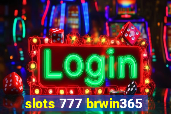 slots 777 brwin365